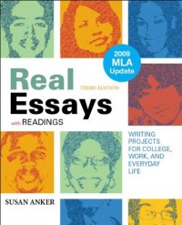 cover of the book Real Essays with Readings with 2009 MLA Update: Writing Projects for College, Work, and Everyday Life , Third Edition  