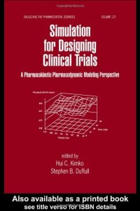 cover of the book Simulation for Designing Clinical Trials: A Pharmacokinetic-Pharmacodynamic Modeling Perspective (Drugs and the Pharmaceutical Sciences, Vol 127)  