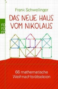 cover of the book Das neue Haus vom Nikolaus: 66 mathematische Weihnachtsrätseleien  