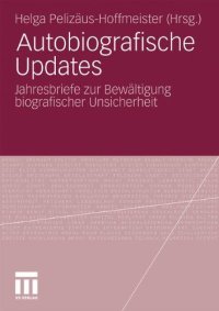 cover of the book Autobiografische Updates: Jahresbriefe zur Bewältigung von Unsicherheit  