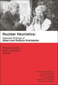 cover of the book Nuclear Heuristics: Selected Writings of Albert and Roberta Wohlstetter  