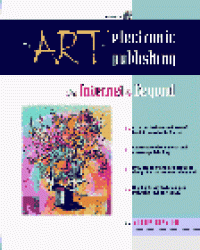 cover of the book The Art of Electronic Publishing: The Internet and Beyond  