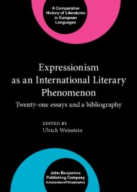 cover of the book Expressionism As an International Literary Phenomenon: Twenty-one Essays and a Bibliography (Comparative History of Literatures in European Languages)  