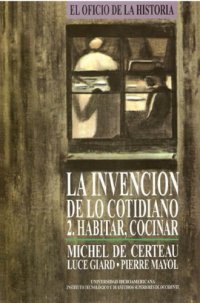 cover of the book La Invención de lo Cotidiano: Habitar, Cocinar  