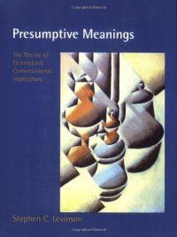 cover of the book Presumptive Meanings: The Theory of Generalized Conversational Implicature