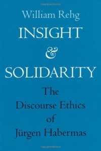 cover of the book Insight and Solidarity: The Discourse Ethics of Jürgen Habermas (Philosophy, Social Theory, and the Rule of Law)  