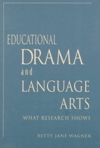 cover of the book Educational Drama and Language Arts: What Research Shows (Dimensions of Drama)  