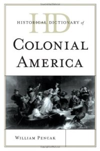 cover of the book Historical Dictionary of Colonial America  