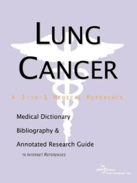 cover of the book Lung Cancer - A Medical Dictionary, Bibliography, and Annotated Research Guide to Internet References  