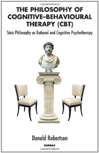 cover of the book The Philosophy of Cognitive Behavioural Therapy (CBT): Stoic Philosophy as Rational and Cognitive Psychotherapy  