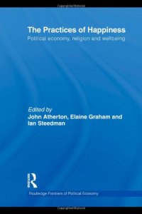 cover of the book The Practices of Happiness: Political Economy, Religion and Wellbeing  