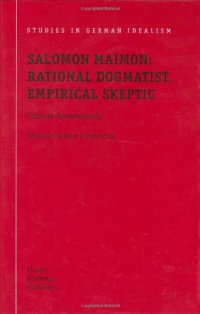 cover of the book Salomon Maimon: Rational Dogmatist, Empirical Skeptic: Critical Assessments (Studies in German Idealism)  