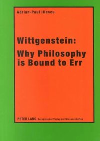 cover of the book Wittgenstein: Why Philosophy Is Bound to Err  