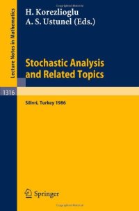 cover of the book Stochastic Analysis and Related Topics: Proceedings of a Workshop held in Silivri, Turkey, July 7–9, 1986