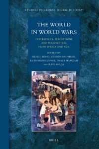 cover of the book The World in World Wars: Experiences, Perceptions and Perspectives from Africa and Asia (Studies in Global Social History)  