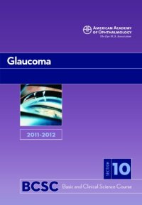 cover of the book 2011-2012 Basic and Clinical Science Course, Section 10: Glaucoma (Basic & Clinical Science Course)  