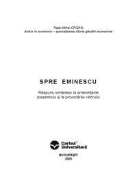 cover of the book Spre Eminescu: răspuns românesc la ameninţările prezentului şi la provocările viitorului  