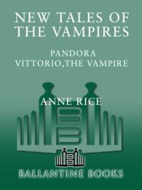 cover of the book New Tales of the Vampires: Pandora and Vittorio the Vampire  