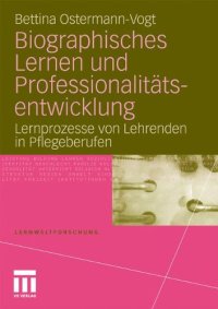 cover of the book Biographisches Lernen und Professionalitätsentwicklung: Lernprozesse von Lehrenden in Pflegeberufen