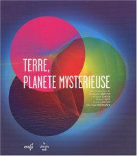 cover of the book Terre, planète mystérieuse  