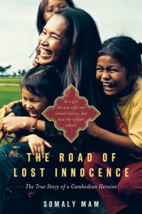 cover of the book The Road of Lost Innocence: The True Story of a Cambodian Heroine  