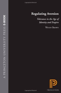 cover of the book Regulating Aversion: Tolerance in the Age of Identity and Empire  