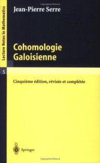 cover of the book Cohomologie Galoisienne: Cours au Collège de France, 1962–1963