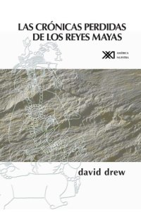 cover of the book Las crónicas perdidas de los reyes mayas  