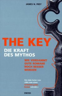 cover of the book The Key: Die Kraft des Mythos. Wie verdammt gute Romane noch besser werden  