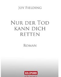 cover of the book Nur der Tod kann dich retten: Roman  