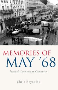 cover of the book Memories of May '68: France's Convenient Consensus (University of Wales Press - French and Francophone Studies)  