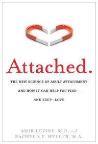 cover of the book Attached: The New Science of Adult Attachment and How It Can Help You Find – and Keep – Love  