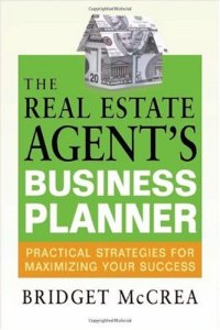 cover of the book The real estate agent's business planner: practical strategies for maximizing your success  