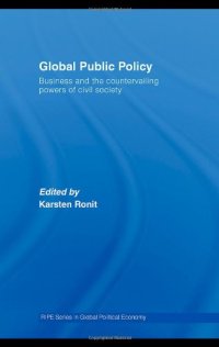 cover of the book Global Public Policy: Business and the Countervailing Powers of Civil Society (Routledge RIPE Studies in Global Political Economy)  