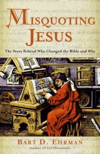 cover of the book Misquoting Jesus: The Story Behind Who Changed the Bible and Why  