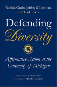 cover of the book Defending Diversity: Affirmative Action at the University of Michigan  