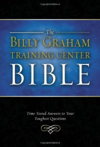 cover of the book The Billy Graham Training Center Bible: Time-Tested Answers to Your Toughest Questions (Bible Nkjv)  