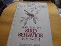 cover of the book A Guide to Bird Behavior, Volume II: In the Wild and at Your Feeder (Stokes Nature Guides)  