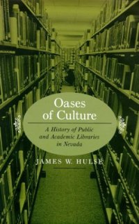 cover of the book Oases of Culture: A History of Public and Academic Libraries In Nevada  