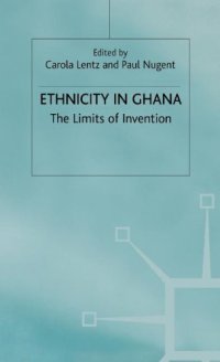 cover of the book Ethnicity in Ghana: the limits of invention  