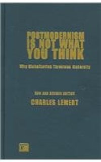 cover of the book Postmodernism is not what you think: why globalization threatens modernity