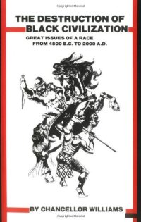 cover of the book The Destruction of Black Civilization: Great Issues of a Race from 4500 B.C. to 2000 A.D.  