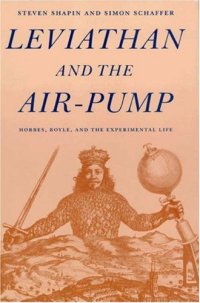 cover of the book Leviathan and the air-pump: Hobbes, Boyle, and the experimental life : including a translation of Thomas Hobbes, Dialogus physicus de natura aeris by Simon Schaffer  