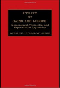 cover of the book Utility of gains and losses: measurement-theoretical, and experimental approaches  