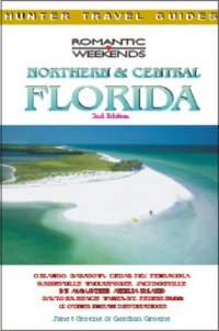 cover of the book Romantic Weekends in Northern and Central Florida  