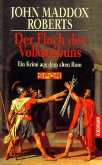 cover of the book Der Fluch des Volkstribun. Ein Krimi aus dem alten Rom (SPQR Band 07)  