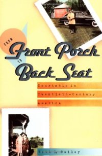 cover of the book From front porch to back seat: courtship in twentieth-century America  