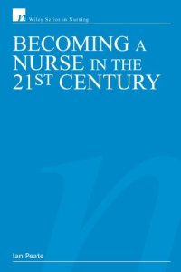 cover of the book Becoming a Nurse in the 21st Century (Wiley Series in Nursing)  