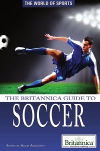 cover of the book The Britannica Guide to Soccer (The World of Sports)  