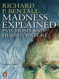 cover of the book Madness Explained: Psychosis and Human Nature  